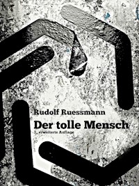 Der tolle Mensch - Rudolf Ruessmann - E-Book