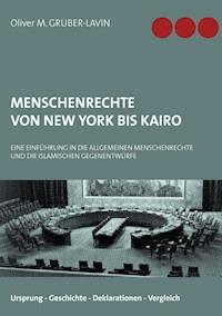 Menschenrechte von New York bis Kairo - Oliver M. Gruber-Lavin - E-Book