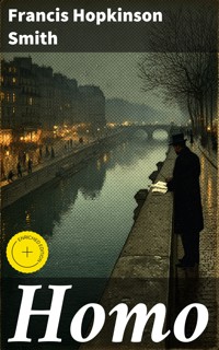 Homo - Francis Hopkinson Smith - E-Book