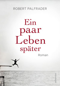 Ein paar Leben später - Robert Palfrader - E-Book