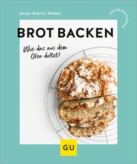 Brot backen - Anne-Katrin Weber - E-Book
