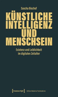 Künstliche Intelligenz und Menschsein - Sascha Bischof - E-Book