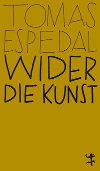 Wider die Kunst - Tomas Espedal - E-Book