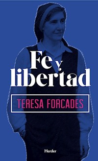 Fe y libertad - Teresa Forcades - E-Book