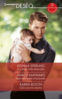 El soltero más deseado - Reinventando el pasado - Cita con mi vecino - Donna Sterling - E-Book