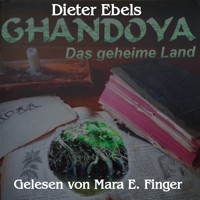 Ghandoya - Das geheime Land - Dieter Ebels - Hörbuch