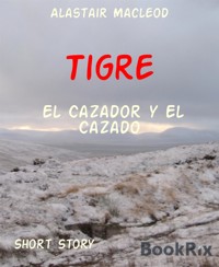 Tigre - Alastair Macleod - E-Book