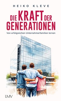 Die Kraft der Generationen - Heiko Kleve - E-Book
