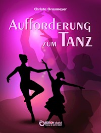 Aufforderung zum Tanz - Christa Grasmeyer - E-Book