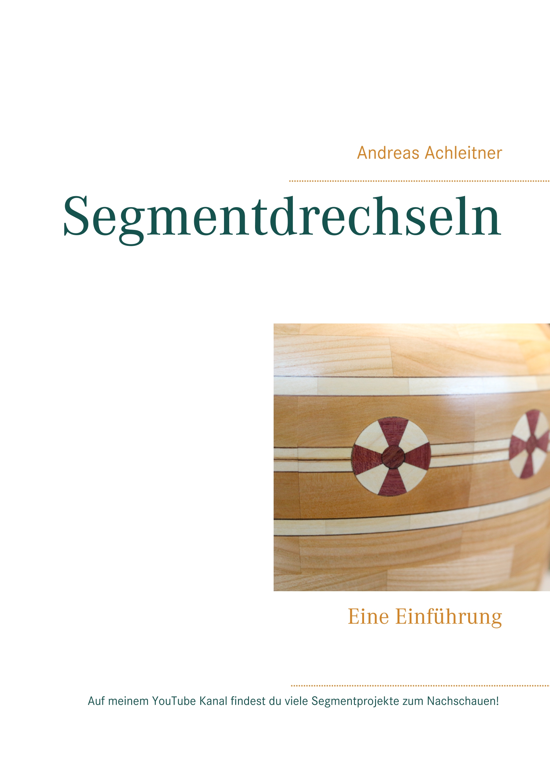 Segmentdrechseln - Andreas Achleitner - E-Book
