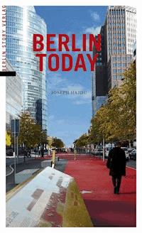 Berlin Today - Joseph Hajdu - E-Book