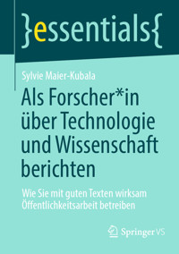 Als Forscher*in über Technologie und Wissenschaft berichten - Sylvie Maier-Kubala - E-Book