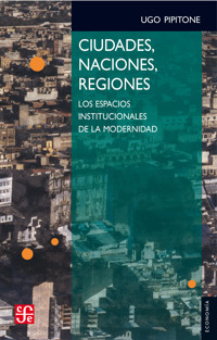 Ciudades, naciones, regiones - Ugo Pipitone - E-Book