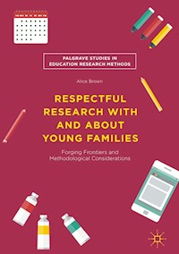 Respectful Research With and About Young Families - Alice Brown - E-Book