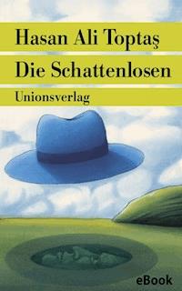 Die Schattenlosen - Hasan Ali Toptaş - E-Book