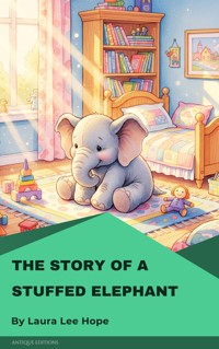 The Story of a Stuffed Elephant - Laura Lee Hope - E-Book