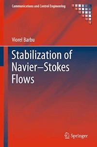 Stabilization of Navier–Stokes Flows - Viorel Barbu - E-Book