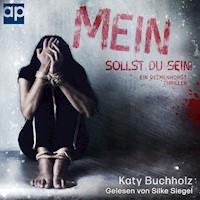 Mein sollst du sein! - Katy Buchholz - Hörbuch