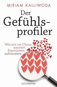 Der Gefühlsprofiler - Miriam Kalliwoda - E-Book