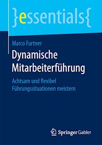 Dynamische Mitarbeiterführung - Marco Furtner - E-Book