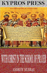 With Christ in the School of Prayer - Andrew Murray - E-Book