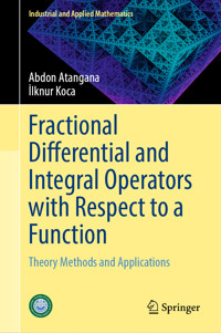 Fractional Differential and Integral Operators with Respect to a Function - Abdon Atangana - E-Book