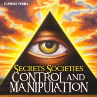 Secret Societies: Control and Manipulation - Raphael Terra - Hörbuch
