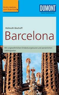 DuMont Reise-Taschenbuch Reiseführer Barcelona - Helmuth Bischoff - E-Book