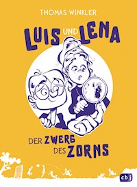 Luis und Lena - Der Zwerg des Zorns - Thomas Winkler - E-Book