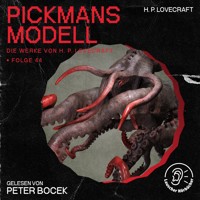 Pickmans Modell (Die Werke von H. P. Lovecraft, Folge 44) - H. P. Lovecraft - Hörbuch