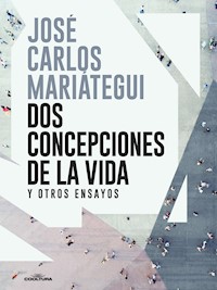 Dos concepciones de la vida - José Carlos Mariátegui - E-Book