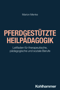 Pferdgestützte Heilpädagogik - Marion Menke - E-Book