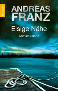 Eisige Nähe - Andreas  Franz - E-Book