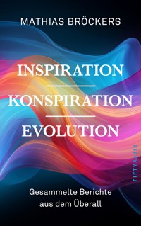 Inspiration, Konspiration, Evolution - Mathias Bröckers - E-Book