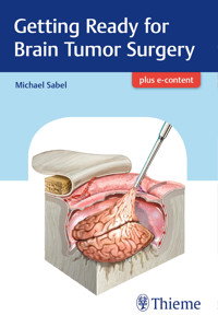 Getting Ready for Brain Tumor Surgery - Michael Sabel - E-Book