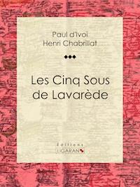 Les Cinq sous de Lavarède - Paul d'Ivoi - E-Book