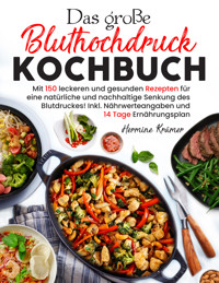 Das große Bluthochdruck Kochbuch – 150 gesunde & herzfreundliche Rezepte für jeden Tag - Hermine Krämer - E-Book