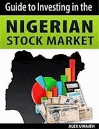 Guide to Investing in the Nigerian Stock Market - Alex Uwajeh - E-Book