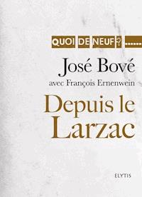 Depuis le Larzac - José Bové - E-Book