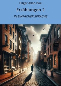 Erzählungen 2: In Einfacher Sprache - Edgar Allan Poe - E-Book