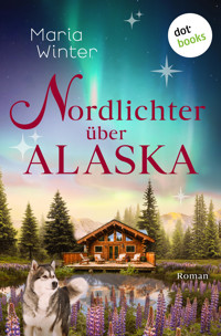 Nordlichter über Alaska - oder: Huskyküsse zu Weihnachten - Maria Winter - E-Book + Hörbuch