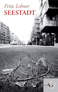 Seestadt - Fritz Lehner - E-Book