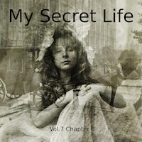 My Secret Life, Vol. 7 Chapter 6 - Dominic Crawford Collins - Hörbuch