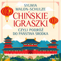 Chińskie igraszki, czyli podróż do Państwa Środka - Sylwia Malon-Schulze - Hörbuch
