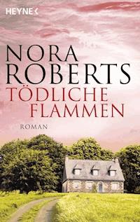 Tödliche Flammen - Nora Roberts - E-Book
