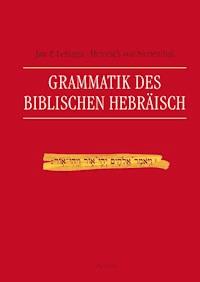 Grammatik des Biblischen Hebräisch - Jan P. Lettinga - E-Book