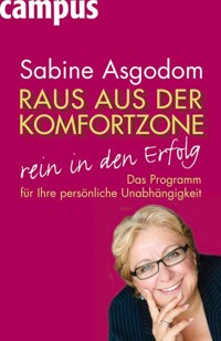 Raus aus der Komfortzone, rein in den Erfolg - Sabine Asgodom - E-Book