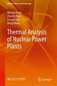 Thermal Analysis of Nuclear Power Plants - Minjun Peng - E-Book