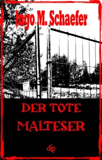 Der tote Malteser - Ingo M. Schaefer - E-Book