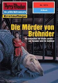 Perry Rhodan 1813: Die Mörder von Bröhnder - Peter Griese - E-Book